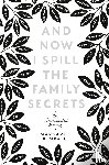 Kimball, Margaret - And Now I Spill the Family Secrets