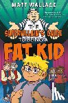 Wallace, Matt - The Supervillain's Guide to Being a Fat Kid