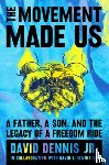 Jr., David J. Dennis, Sr., David J. Dennis - Movement Made Us