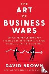Brown, David - The Art of Business Wars