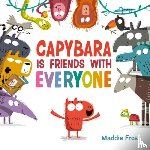 Frost, Maddie - Capybara Is Friends with Everyone