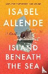 Allende, Isabel - Island Beneath the Sea