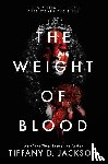 Jackson, Tiffany D - The Weight of Blood