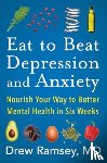 Ramsey, Drew - Eat to Beat Depression and Anxiety