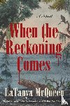 McQueen, LaTanya - When the Reckoning Comes