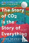 Brannen, Peter - Story of CO2 Is the Story of Everything