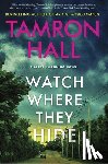 Hall, Tamron - Watch Where They Hide: A Jordan Manning Novel