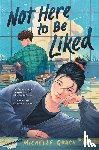 Quach, Michelle - Not Here to Be Liked