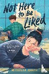 Quach, Michelle - Not Here to Be Liked
