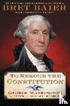 Baier, Bret - To Rescue the Constitution