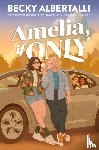 Albertalli, Becky - Albertalli, B: Amelia, If Only