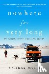 Madia, Brianna - Nowhere for Very Long