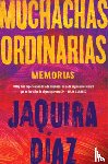 Diaz, Jaquira - Ordinary Girls \ Muchachas ordinarias (Spanish edition)