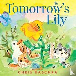 Raschka, Chris - Tomorrow's Lily