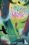 Lloyd-Jones, Emily - Unseen Magic