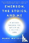 Matousek, Mark - Emerson, the Stoics, and Me