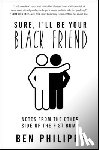 Philippe, Ben - Sure, I'll Be Your Black Friend