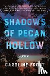 Frost, Caroline - Shadows of Pecan Hollow