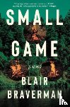 Braverman, Blair - Small Game