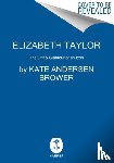 Brower, Kate Andersen - Elizabeth Taylor