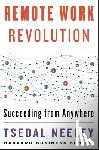 Neeley, Tsedal - Remote Work Revolution