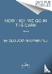 Nagamatsu, Sequoia - How High We Go in the Dark