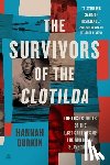 Durkin, Hannah - The Survivors of the Clotilda: The Lost Stories of the Last Captives of the American Slave Trade