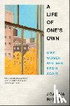 Biggs, Joanna - A Life of One's Own: Nine Women Writers Begin Again