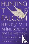 Guy, John, Fox, Julia - Guy, J: Hunting the Falcon