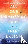 Dalton, Trent - All Our Shimmering Skies