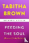 Brown, Tabitha - Feeding the Soul (Because It's My Business)