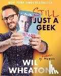 Wheaton, Wil - Still Just a Geek