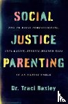 Baxley, Traci - Social Justice Parenting