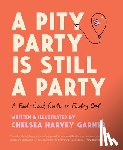 Garner, Chelsea Harvey - A Pity Party Is Still a Party