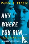 Morris, Wanda M. - Anywhere You Run