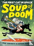 Barnett, Mac - The First Cat in Space and the Soup of Doom