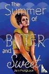 Ferguson, Jen - The Summer of Bitter and Sweet