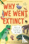 Imaizumi, Tadaaki - Why We Went Extinct: An Illustrated Encyclopedia of the Species That Just Didn't Make It