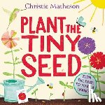 Matheson, Christie - Plant the Tiny Seed Board Book