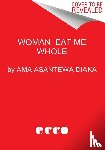 Diaka, Ama Asantewa - Woman, Eat Me Whole