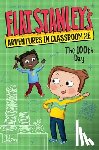 Brown, Jeff - Flat Stanley's Adventures in Classroom 2e #3: The 100th Day