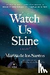 de los Santos, Marisa - Watch Us Shine