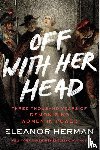Herman, Eleanor - Off with Her Head