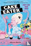 Dahlin, Allyson - CAKE EATER