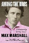 Marshall, Max - Marshall, M: Among the Bros