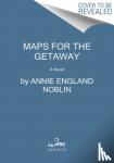 Noblin, Annie England - Maps for the Getaway