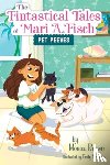 Brown, Monica - The Fintastical Tales of Mari A. Fisch #3: Pet Peeves