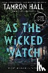 Hall, Tamron - As the Wicked Watch