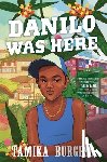 Burgess, Tamika - Danilo Was Here