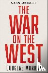 Murray, Douglas - The War on the West
